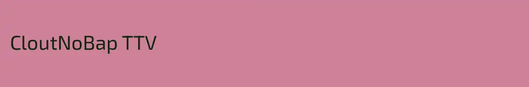 CloutNoBap TTV